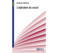 L'alphabet du social - Jacques Ladsous - Eres - broché - Etude