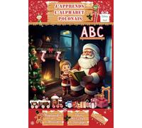 L'Alphabet Enchanté de Noël - Abc - Apprentissage - Coloriages - Jeux - Ecritures - Français Polonais