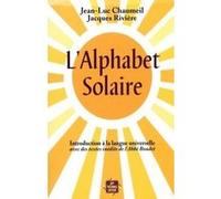 L'alphabet solaire Jean-Luc Chaumeil (Auteur), Jacques Rivière (Auteur)