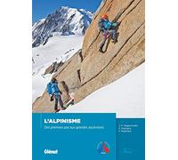 L'alpinisme – Des premiers pas aux grandes ascensions – Glénat