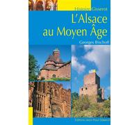 L'Alsace au Moyen-Age - Georges Bischoff - Gisserot Editions - broché - Essai