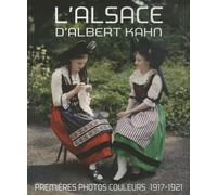 L'Alsace d'Albert Kahn: Premières photos couleurs, 1917-1921