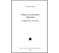 L'Alsace et ses historiens 1680-1914, fabrique des monuments - François Igersheim - Presses Universitaires Strasbourg - broché - Etude