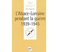 L'alsace-Lorraine Pendant La Guerre De 1939-1945 - 2ème Édition Mise À Jour | Occasion