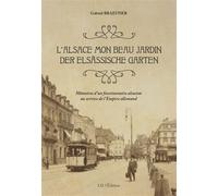 L'Alsace, mon beau jardin - Gabriel Braeuner - I.d.l'edition - broché - Roman