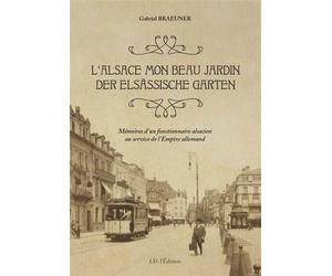 L'Alsace, mon beau jardin - Gabriel Braeuner - I.d.l'edition - broché - Roman