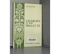 L'Alsacien et son dialecte : Réflexions sur les qualités et les fonctions d'une langue populaire