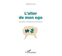 L'alter de mon ego Empathie, mimétisme et éducation - Joël Hillion - L'harmattan - broché - Etude