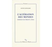 L'altération Des Mondes - Version De Philip K.Dick