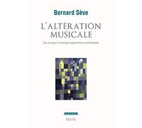 L'Altération musicale: Ou ce que la musique apprend au philosophe
