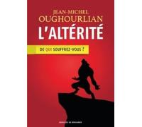 L'altérité: De qui souffrez-vous ?