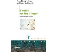 L'alterité est dans la langue Nicole Malinconi (Auteur), Jean-Pierre Lebrun (Auteur)
