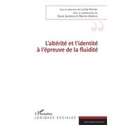 L'altérité Et L'identité À L'épreuve De La Fluidité