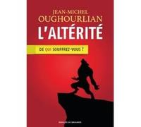 L'altérité Jean-Michel Oughourlian (Auteur)