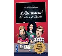 L'Altermanuel d'Histoire de France: Ce que nos enfants n'apprennent plus au collège