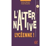 L'alternative lycéenne - Arthur Moinet - Esf - broché - Essai