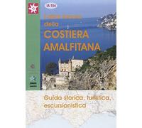 L'altra faccia della Costiera amalfitana. Guida storica, turistica, escursionistica