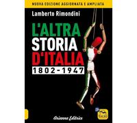 L'altra storia d'Italia 1802-1947 (Vol. 1)