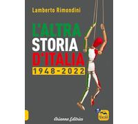 L'altra storia d'Italia 1948-2022