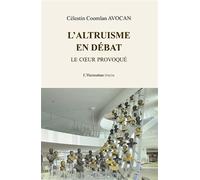L'altruisme en débat Le coeur provoqué - Célestin Coomlan Avocan - L'harmattan - broché - Essai