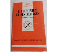L'ALUMINIUM ET SES ALLIAGES QSJ 543