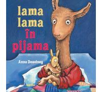 Lama Lama in pijama - Anna Dewdney, Nemi, Editie in limba romana