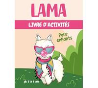 Lama livre d'activités pour enfants de 3 à 8 ans: Un cahier d'exercices Lama amusant et éducatif avec des labyrinthes, apprendre à dessiner ,compter, point à point, et plus encore!