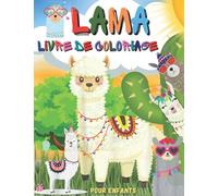 Lama Livre de coloriage pour les enfants: Une collection de coloriages de lama de 100 pages ( 50 illustrations uniques )