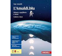L'Amaldi.blu. Volume unico. Misure, equilibrio e moto; calore e luce. Per il primo biennio delle Scuole superiori. Con e-book. Con espansione online