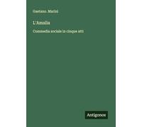L'Amalia: Commedia sociale in cinque atti