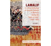 Lamalif: A Critical Anthology of Societal Debates in Morocco During the "Years of Lead" (1966-1988): Volume 1