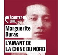 L'Amant de la Chine du Nord Marguerite Duras (Auteur), Ariane Ascaride (Lu par)