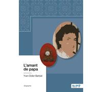 L'amant de papa - Yvan Didier Barbiat - Nombre 7 - relié - Biographie