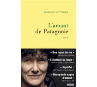 L'amant de Patagonie - Isabelle Autissier - Grasset - broché - Roman