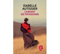 L'Amant de Patagonie - Isabelle Autissier - Lgf - Poche - Roman