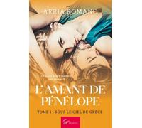 L'amant De Pénélope - Tome 1 - Sous Le Ciel De Grèce