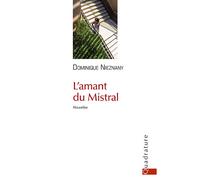 L'amant du mistral - Dominique Nieznany - Quadrature - relié - Nouvelles