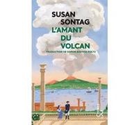 L'amant du volcan Susan Sontag (Auteur), Sophie Bastide-Foltz (Traduction)