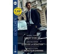 L'amant d'une vie - Le jeu de la séduction - Le protecteur d'Arianna