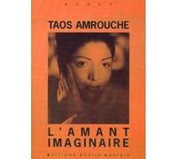 L'amant imaginaire Marguerite Taos Amrouche (Auteur)