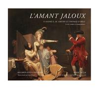 L'amant Jaloux D'andré Ernest Modeste Grétry Et Thomas D'hèle