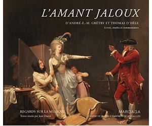 L'amant jaloux: Livret, études et commentaires