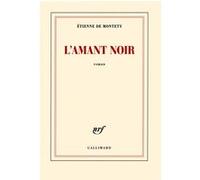 L'amant noir Etienne de Montety (Auteur)