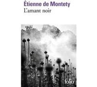 L'amant noir Etienne de Montety (Auteur)