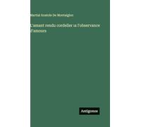 L'amant rendu cordelier ıa l'observance d'amours