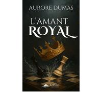 L'Amant Royal - Aurore Dumas - Lorelei By Avallon - broché - Roman