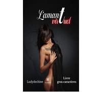 L'amant virtuel - Livre gros caractères - Ludydechine - Le Lys Bleu - broché - Essai