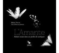 L'amante : Balade Vocale Dans Un Jardin De Cantiques