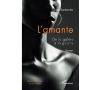 L'amante. De la galère à la galette. Roman - Godé Bantsimba - L'harmattan - broché - Roman