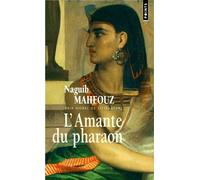 L'Amante du pharaon - Naguib Mahfouz - Points - Poche - Roman